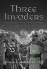 Three Invaders : The Deliberate Revision of History & the Secrets and Lies Behind Today's World - Book