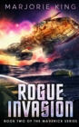 Rogue Invasion : Book 2 of the Maverick Series - Book