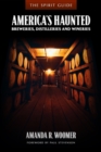 The Spirit Guide : America's Haunted Breweries, Distilleries, and Wineries - Book