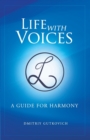 Life with Voices : A Guide for Harmony - Book