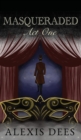 Masqueraded : Act One - Book