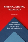 Critical Digital Pedagogy : A Collection - Book