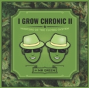 I Grow Chronic II : Masters of the Closed System - Book