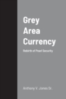 Grey Area Currency : Rebirth of Pearl Security - Book