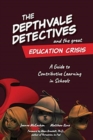 The Depthvale Detectives and the Great Education Crisis : A Guide to Contributive Learning in Schools - Book