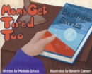 Moms Get Tired Too - Book