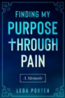 Finding My Purpose Through Pain - Book