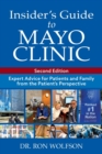 Insider's Guide to Mayo Clinic : Expert Advice for Patients and Family from the Patient's Perspective - Book