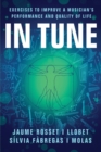 In Tune : Exercises to Improve a Musician's Performance and Quality of Life - Book