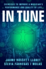 In Tune : Exercises to Improve a Musician's Performance and Quality of Life - eBook