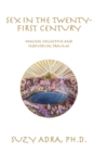 Sex in the Twenty-First Century : Healing Collective and Individual Trauma - eBook