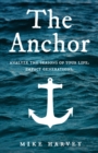 The Anchor : Analyze the seasons of your life.  Impact generations. - eBook