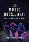 The Music Gods are Real : Vol. 2 - The Religion of Music - Book