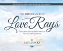 The Importance of Love Rays : Developing Secure Attachment in Infancy and Childhood - Book