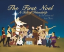 The First Noel A Tale of Friendship - Book