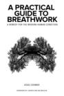 A Practical Guide to Breathwork : A Remedy for the Modern Human Condition - Book