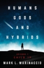 Humans, Gods, and Hybrids : Child 19 - Book