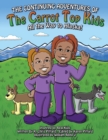 Continuing Adventures of the Carrot-Top Kids : All the Way to Alaska! - Book