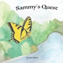 Sammy's Quest : Book 1 of 2: Tales from Gramma's Garden - Book