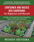 Container and Raised Bed Gardening for Beginners and Beyond - Book