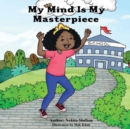 My Mind is My Masterpiece - Book