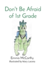 Don't Be Afraid of 1st Grade - Book
