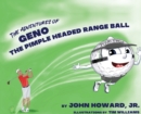 The Adventures of Geno The Pimple Headed Range Ball - Book