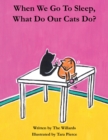 When We Go To Sleep, What Do Our Cats Do? - eBook