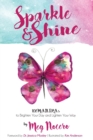 Sparkle & Shine : 108 M.A.N.T.R.A.s to Brighten Your Day and Lighten Your Way - Book