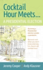 Cocktail Hours Meets...A Presidential Election - Book