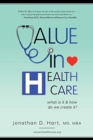 Value in Healthcare : What is it and How do we create it? - Book