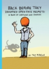 Back Before They Invented Open Face Helmets : A Book of Cartoons and Doodles - Book