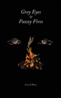 Grey Eyes & Fuzzy Fires - Book