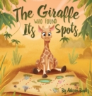 The Giraffe Who Found Its Spots - Book