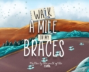 Walk A Mile In My Braces - Book