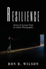 Resilience Stories and Lessons From An Ardent Photographer - Book