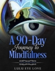 A 90 Day Journey to Mindfulness : A.S.E. Tools for Intuitives - Book