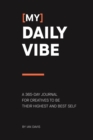 (My) Daily Vibe : A 365-day journal for creatives to be their highest and best self - Book