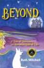 Beyond : A Tale of Discovery on the Other Side of Life - Book