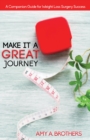 Make It A Great Journey : A Companion Guide For Weight Loss Surgery Success - eBook