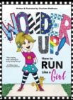 Wonder Up! How to Run Like a Girl - Book