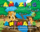 Amazing Animals, Fun Facts and Animal Sounds : A Find and Count Book - Book