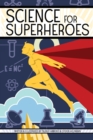 Science for Superheroes - Book