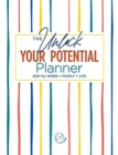 The Unlock Your Potential Planner - 2021 for Work + Family + Life - Book