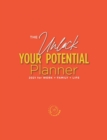 The Unlock Your Potential Planner - 2021 for Work + Family + Life - Book