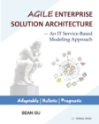 Agile ENTERPRISE SOLUTION ARCHITECTURE : An IT Service-Based Modeling Approach - Book