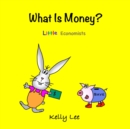 What Is Money? : Kids Money, Kids Education, Baby, Toddler, Children, Savings, Ages 3-6, Preschool-kindergarten - Book