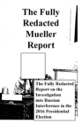 The Fully Redacted Mueller Report - Book