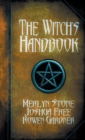 The Witch's Handbook : A Complete Grimoire of Witchcraft - Book