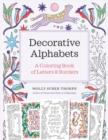 Decorative Alphabets : A Coloring Book of Letters and Borders - Book